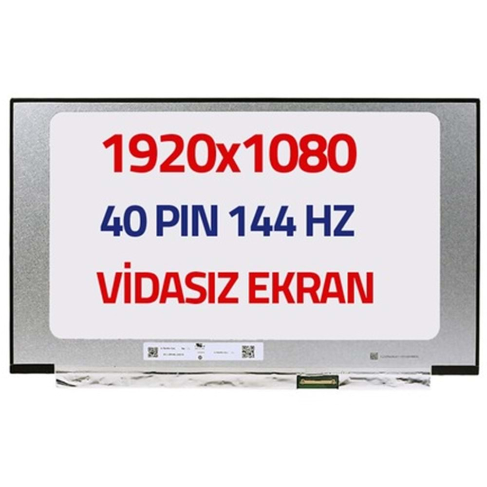 15.6 1920 X 1080 NV156FHM-N4G NV156FHM-NY4 144 HZ SLİM LED 40 PİN